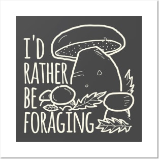 I'd Rather Be Foraging Posters and Art